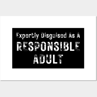 Expertly Disguised As A Responsible Adult. Funny Sarcastic Adulting Saying Posters and Art